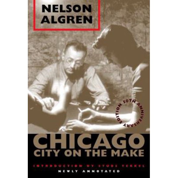 Pre-Owned Chicago: City on the Make: 50th Anniversary Edition, Newly Annotated (Paperback) 0226013855 9780226013855