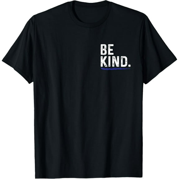 Be Kind Everyone You Meet Is Fighting A Battle Positive T-Shirt Shirts