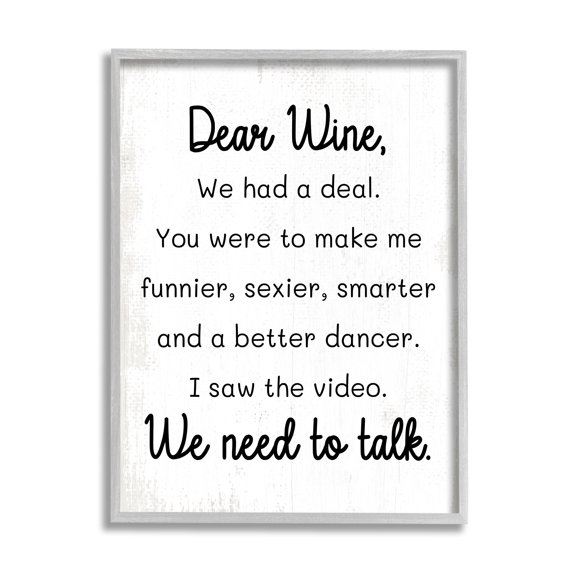 Stupell Industries Dear Wine Need to Talk Inspirational Painting Gray Framed Art Print Wall Art, 16 x 20