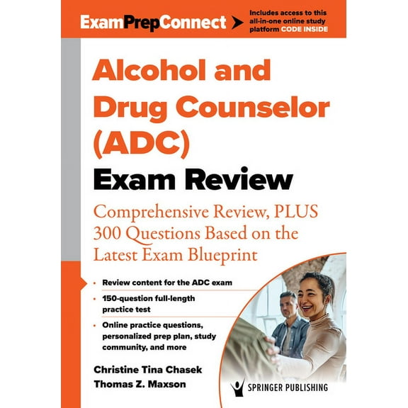 Alcohol and Drug Counselor (Adc) Exam Review: Comprehensive Review, Plus 300 Questions Based on the Latest Exam Blueprin, (Paperback)