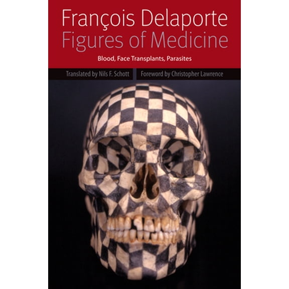 Pre-Owned Figures of Medicine: Blood, Face Transplants, Parasites (Paperback) 0823244458 9780823244454