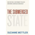 thumbnail image 1 of Pre-Owned The Submerged State: How Invisible Government Policies Undermine American Democracy (Paperback) 0226521656 9780226521657, 1 of 1