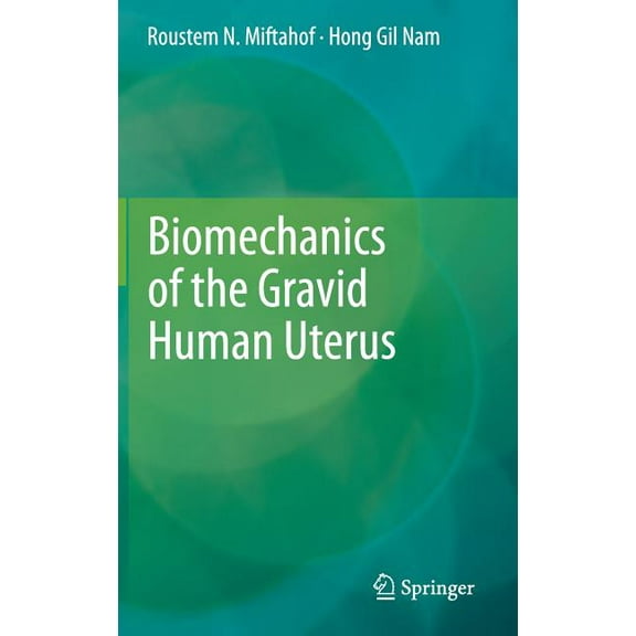 Biomechanics of the Gravid Human Uterus, (Hardcover)