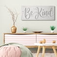 thumbnail image 2 of Stupell Industries Be Kind Phrase Charming Light Grey Typography Canvas Wall Art, 17 x 40, Design by Daphne Polselli, 2 of 6