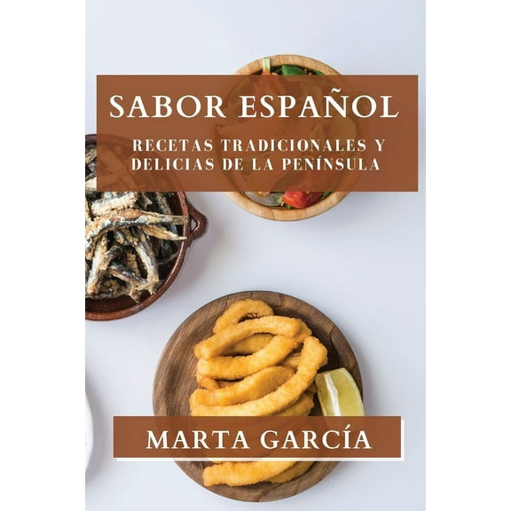 Sabor Español: Recetas Tradicionales y Delicias de la Península, (Paperback)