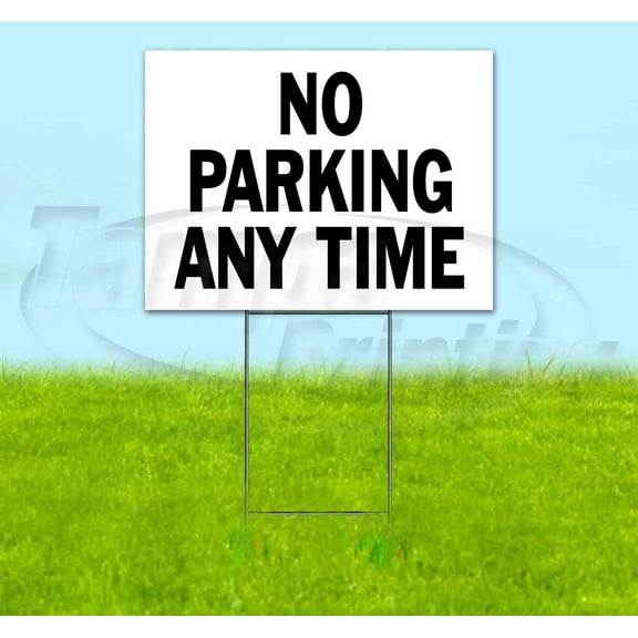 No Parking Any Time (18" x 24") Yard Sign, Includes Metal Step Stake