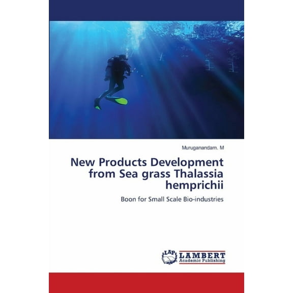New Products Development from Sea grass Thalassia hemprichii, (Paperback)