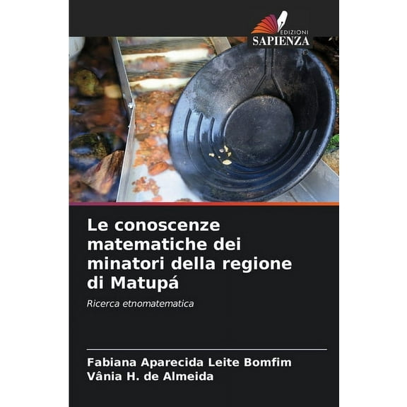 Le conoscenze matematiche dei minatori della regione di MatupÃ¡, (Paperback)