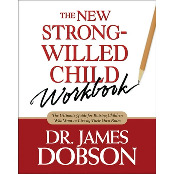 Pre-Owned The New Strong-Willed Child Workbook (Paperback) 1414303823 9781414303826