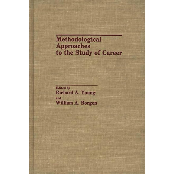 Methodological Approaches to the Study of Career, (Hardcover)