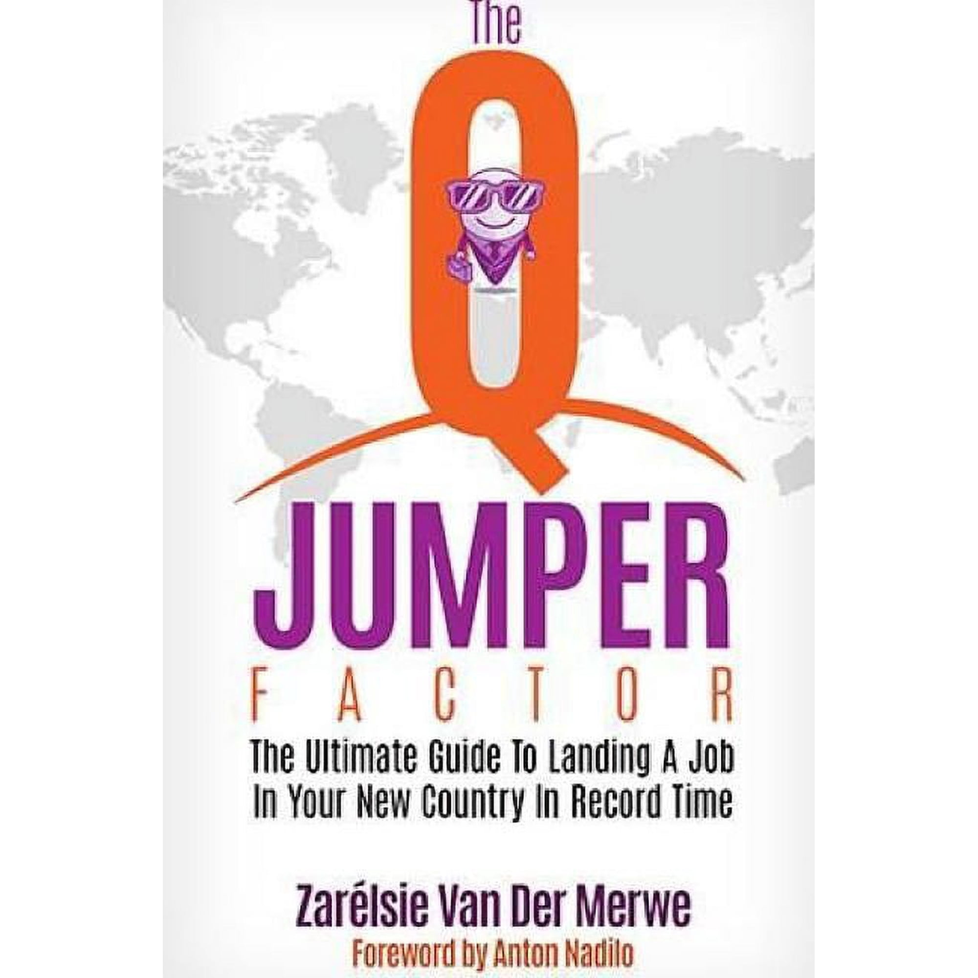 The Q-Jumper Factor: The Ultimate Guide To Landing a New Job in a New Country...In Record Time (Paperback)