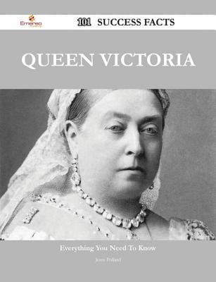 Queen Victoria 101 Success Facts - Everything You Need to Know about ...