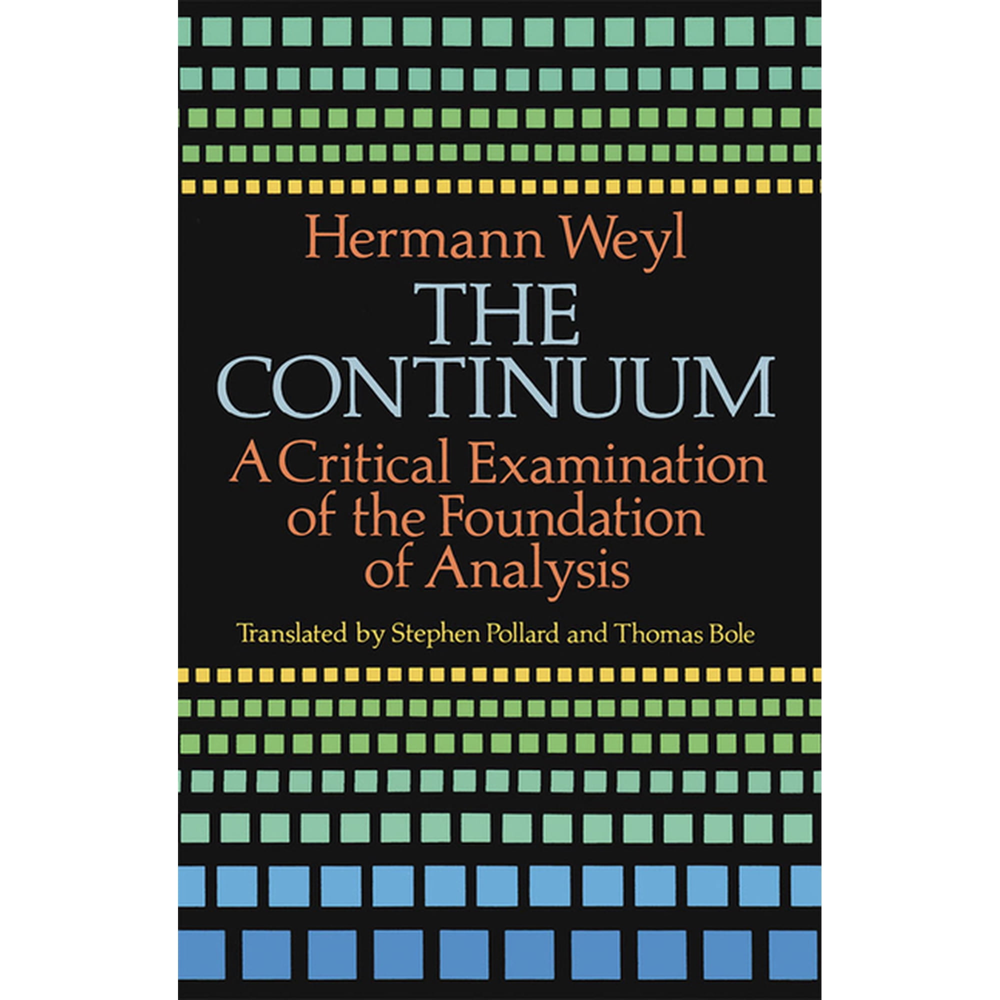 Dover Books on Mathematics The Continuum: A Critical Examination of the Foundation of Analysis, (Paperback)