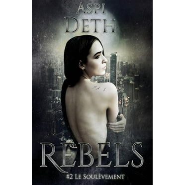 Rebels: Rebels : 2. Le Soulèvement (Series #2) (Paperback)