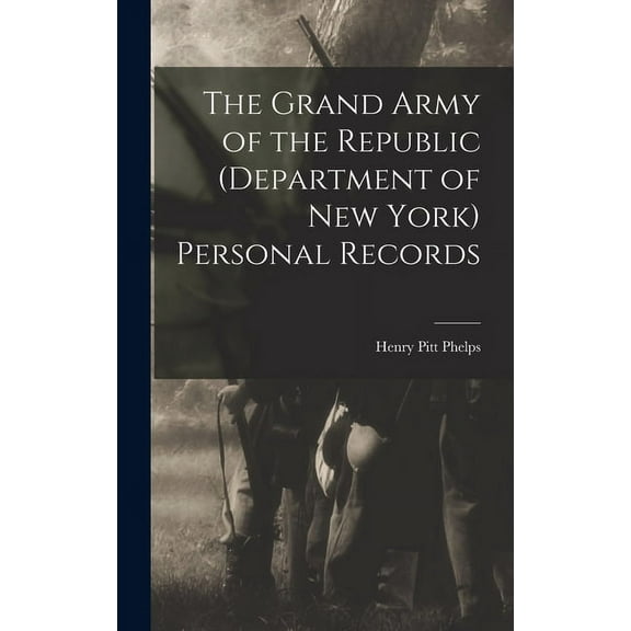 The Grand Army of the Republic (Department of New York) Personal Records (Hardcover)