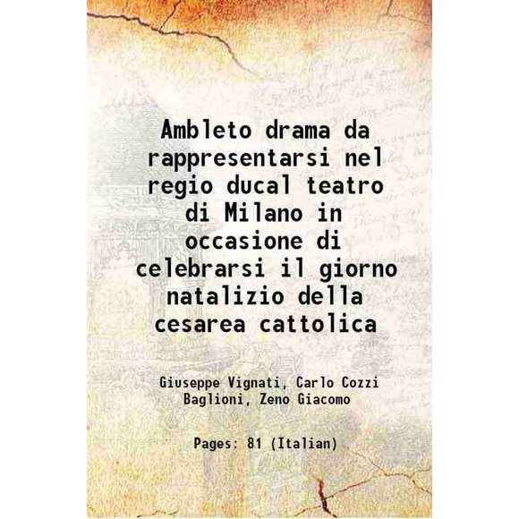Ambleto drama da Rappresenti nel regio ducal teatro di Milano à occasione di Celebrari il giorno natalizio della cesarea cattolica 1719 [Relié]