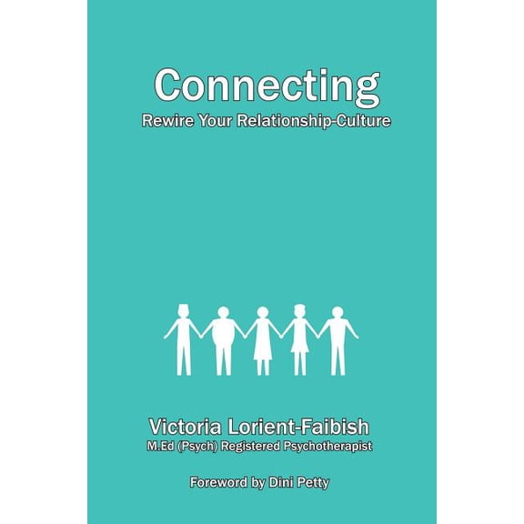 Connecting - Rewire Your Relationship-Culture, (Paperback)