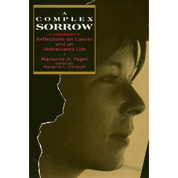 Complex Sorrow : Reflections on Cancer and an Abbreviated Life (Paperback)