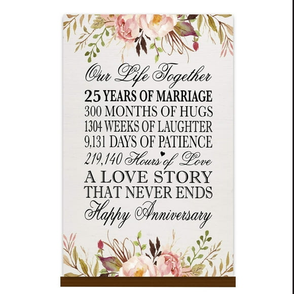 LifeSong Milestones Floral 25th Anniversary Plaque 25 Years of Marriage - Twenty Five Year Wedding Keepsake Gift for Parents Husband Wife him her - Our Life Together (8 x 12 Base Sign)