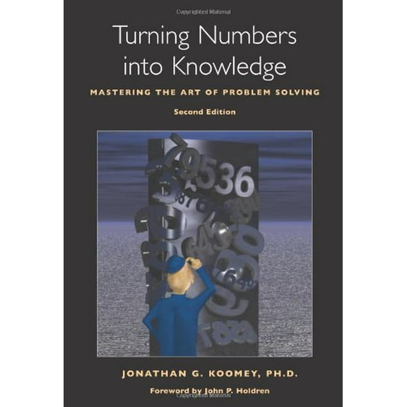Pre-Owned Turning Numbers into Knowledge: Mastering the Art of Problem Solving (Hardcover) 0970601913 9780970601919