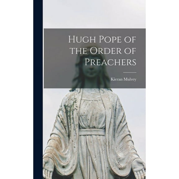 Hugh Pope of the Order of Preachers (Hardcover)