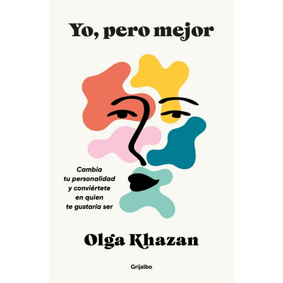 Yo, Pero Mejor. Cambia Tu Personalidad Y Conviértete En Quien Te GustarÃa Ser / Me, But Better. the Science and Promise , (Paperback)