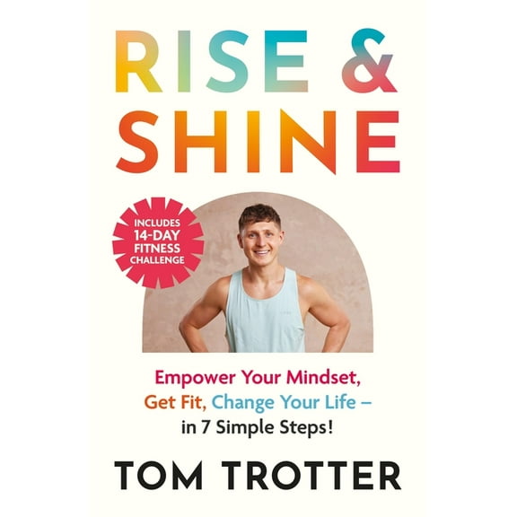 Rise and Shine: Face Your Fear. Get Fit. Change Your Life., (Paperback)