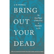 Bring Out Your Dead: The Great Plague of Yellow Fever in Philadelphia in 1793 [Paperback - Used]