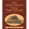 Why Public Schools? Whose Public Schools?: What Early Communities Have to Tell Us [Paperback - Used]