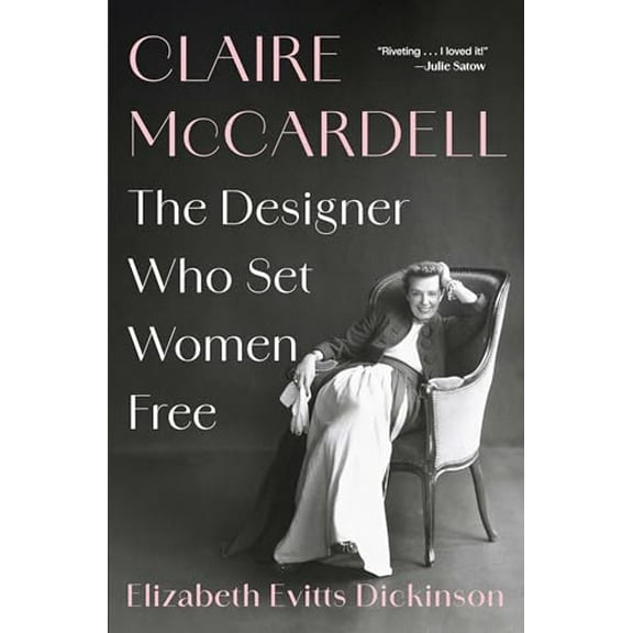 Pre-Owned Claire McCardell: The Designer Who Set Women Free, 9781668045237, 1668045230, Hardcover,