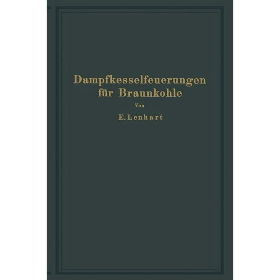 Dampfkesselfeuerungen FÃ¼r Braunkohle, (Paperback)