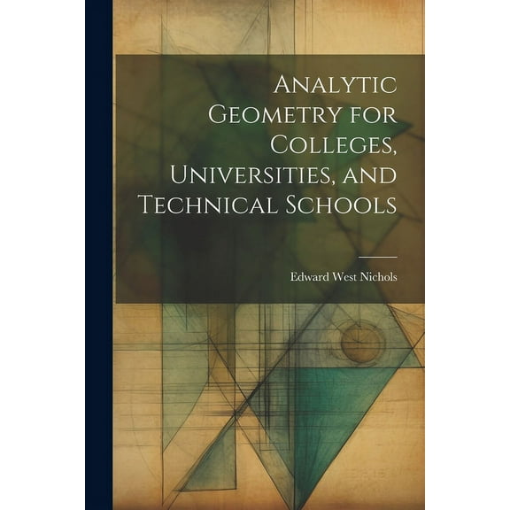Analytic Geometry for Colleges, Universities, and Technical Schools (Paperback)