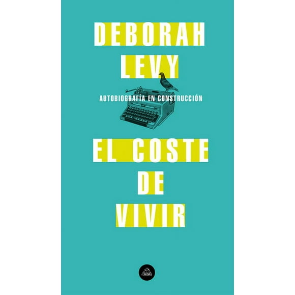 El Coste de Vivir: Autobiografa En Construccin / The Cost of Living: A Working Autobiography (Paperback)