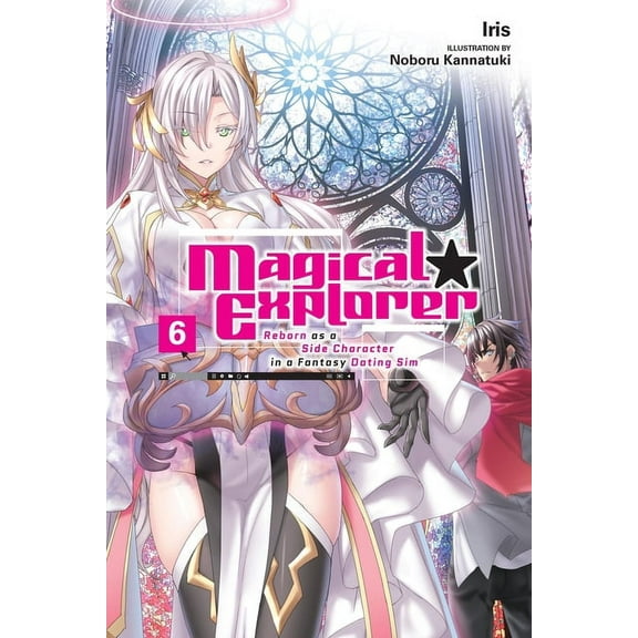 Magical Explorer (Light Novel) Magical Explorer, Vol. 6 (Light Novel): Reborn as a Side Character in a Fantasy Dating Sim Volume 6, Book 6, (Paperback)