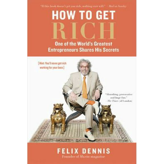 Pre-Owned How to Get Rich: One of the World's Greatest Entrepreneurs Shares His Secrets (Hardcover) 1591842050 9781591842057