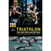 Triathlon for Masters and Beyond : Optimised Training for the Masters Athlete, Used [Paperback]