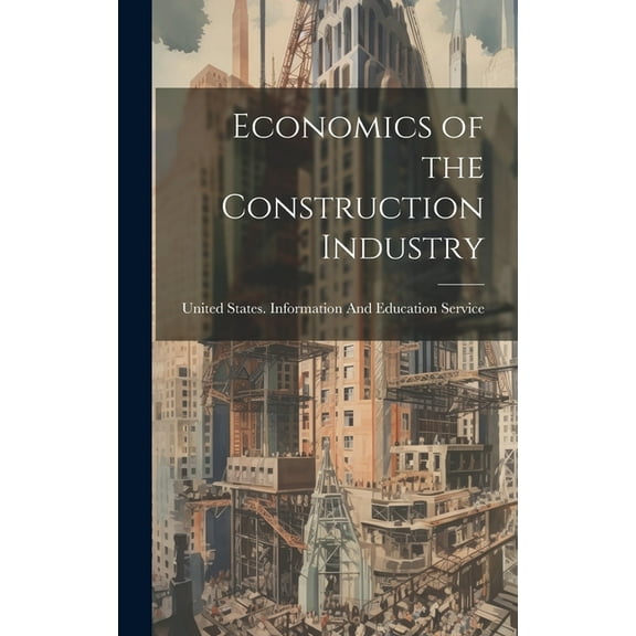 Economics of the Construction Industry (Hardcover)