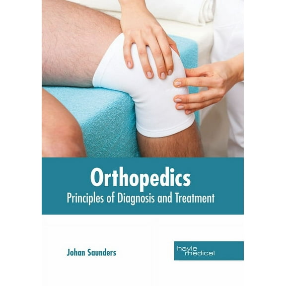Orthopedics: Principles of Diagnosis and Treatment, (Hardcover)