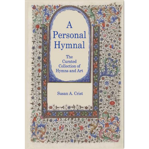 A Personal Hymnal: The Curated Collection of Hymns and Art, (Paperback)