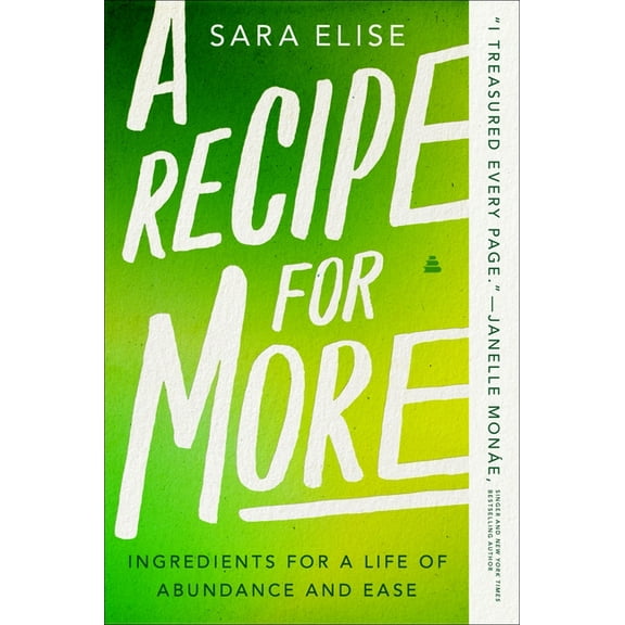 A Recipe for More: Ingredients for a Life of Abundance and Ease, (Paperback)