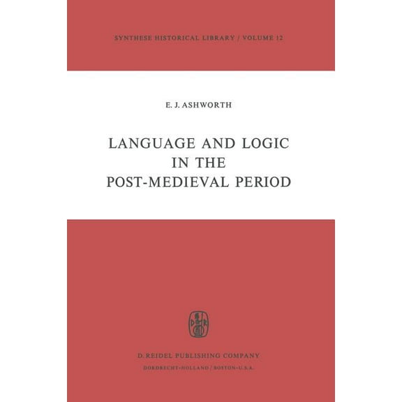 Synthese Historical Library Language and Logic in the Post-Medieval Period, Book 12, (Paperback)