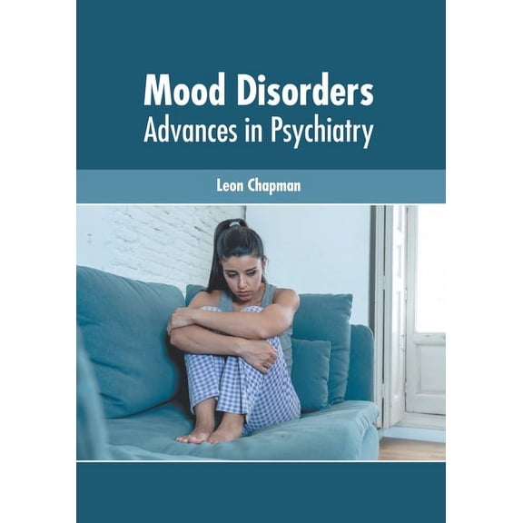 Mood Disorders: Advances in Psychiatry, (Hardcover)
