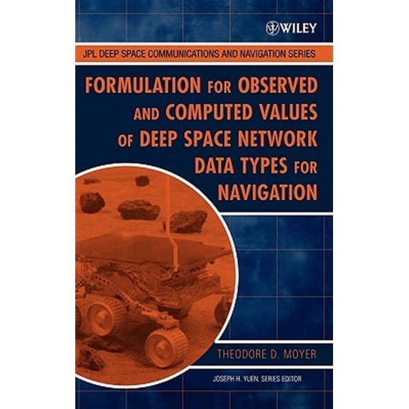 Pre-Owned Jpl Deep-Space Communications and Naviga Formulation for Observed and Computed Values of Deep Space Network Data Types for Navigation, Book 3, (Hardcover)