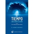 thumbnail image 1 of Libro El Tiempo. Una Gran Ilusion Segun Un Curso De Milagros Tapa Blanda, Autor Wapnick Kenneth, Editorial El Grano De Mostaza, 1 of 2