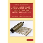Mss. Codices Hebraici Bibliothecae I. B. De-Rossi Accurate AB Eodem Descripti Et Illustrati (Paperback)