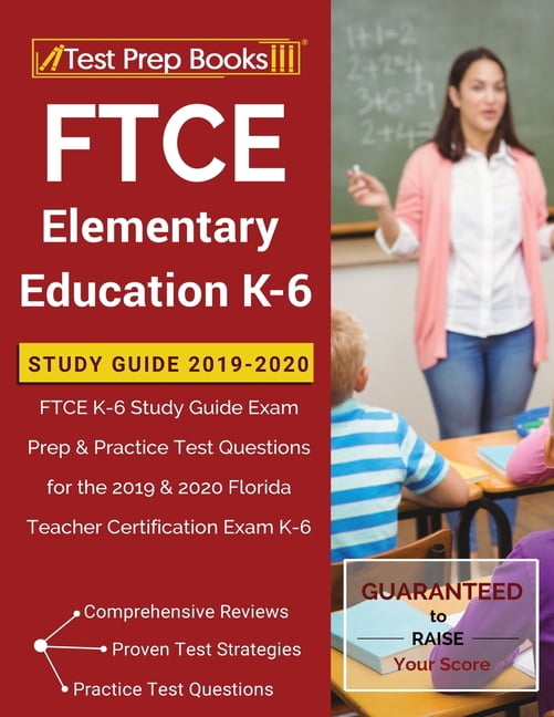FTCE Elementary Education K6 Study Guide 20192020 FTCE