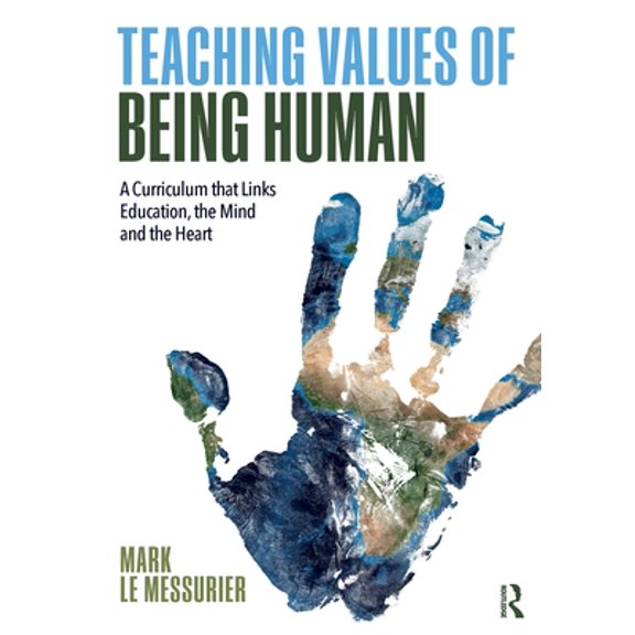 Pre-Owned Teaching Values of Being Human: A Curriculum that Links Education, the Mind and the Heart, (Paperback)