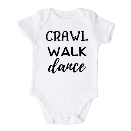 Crawl Walk Dance Shirt Premium Custom Baby Clothes Unisex Baby Announcement Gift for Mom Newborn Outfit 18m White