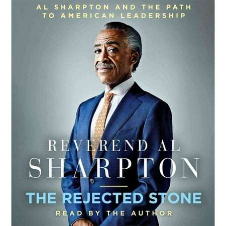 The Rejected Stone: Al Sharpton and the Path to American Leadership