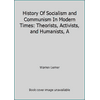 History Of Socialism and Communism In Modern Times: Theorists, Activists, and Humanists, A, Used [Textbook Binding]